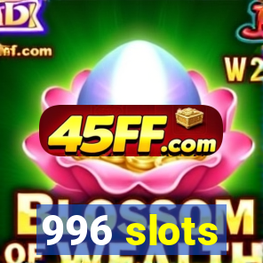 996 slots